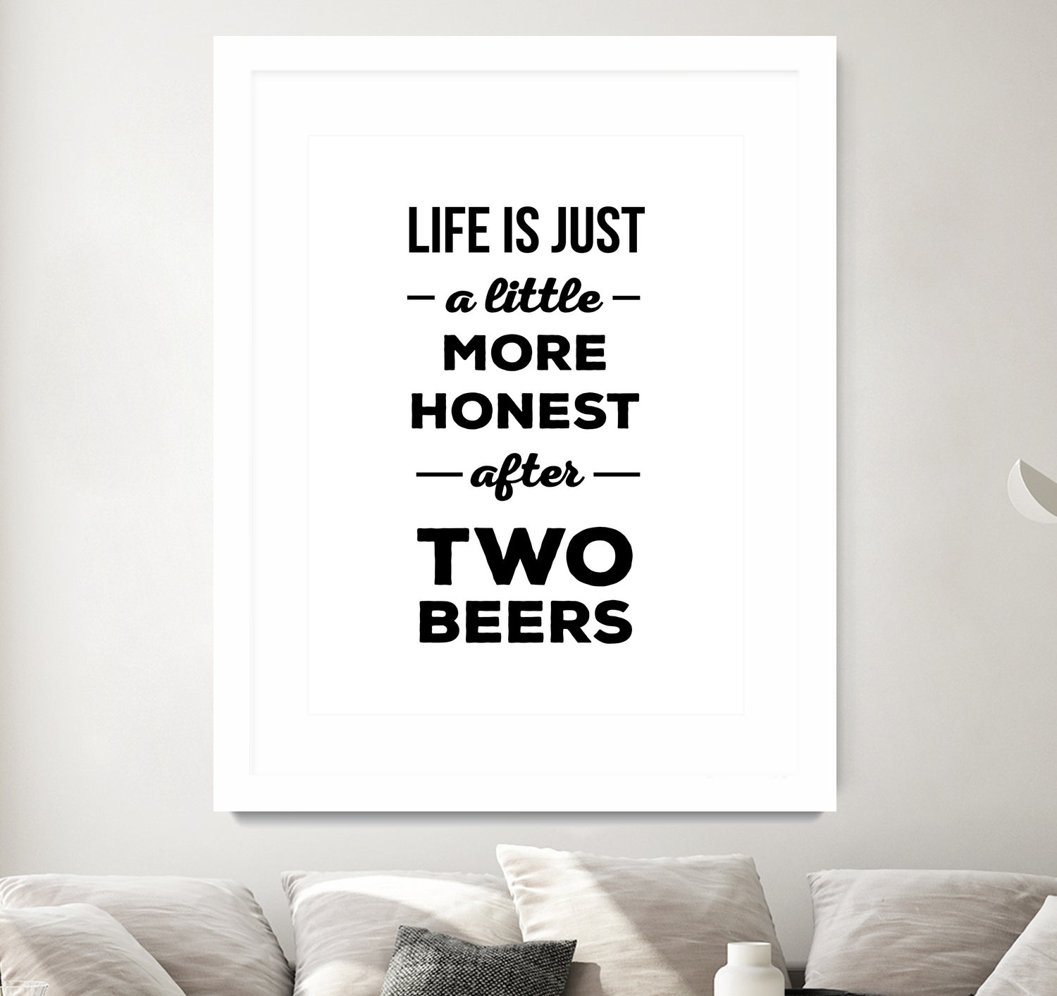 Life is just a little more honest after two beers by Mustafa Ozeren on GIANT ART - white typography