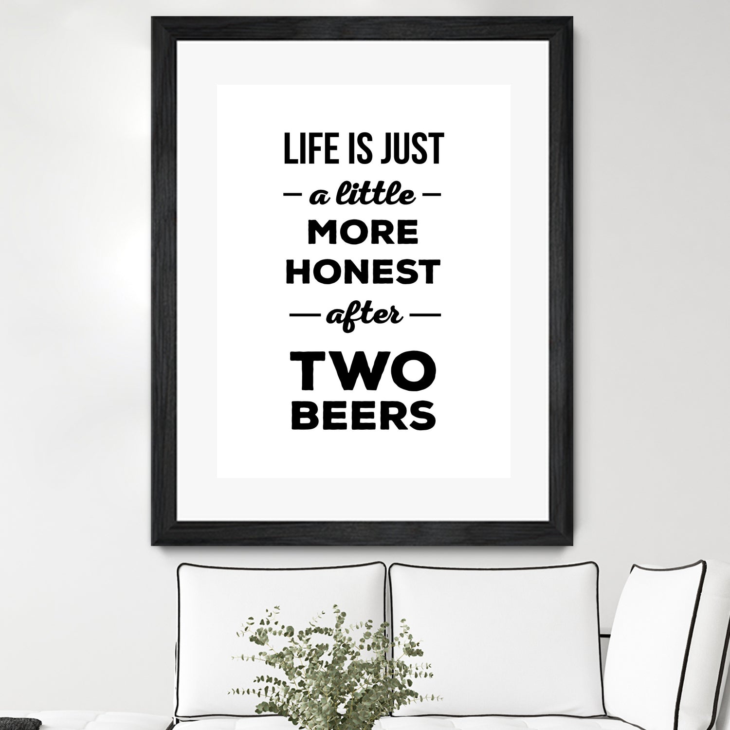 Life is just a little more honest after two beers by Mustafa Ozeren on GIANT ART - white typography