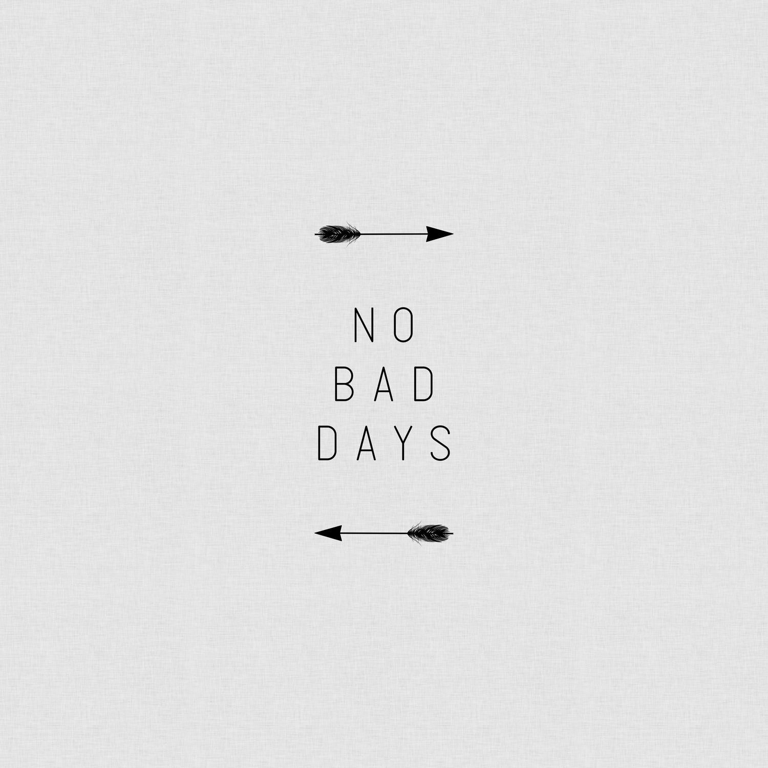 No Bad Days Arrow by Dana Shek on GIANT ART - white typography