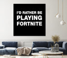 I'd rather be playing Fortnite by Cattoc C on GIANT ART - blue typography