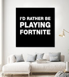 I'd rather be playing Fortnite by Cattoc C on GIANT ART - blue typography