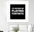 I'd rather be playing Fortnite by Cattoc C on GIANT ART - blue typography