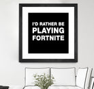 I'd rather be playing Fortnite by Cattoc C on GIANT ART - blue typography