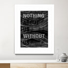 Nothing About Us Without Us by Martina Scott on GIANT ART - black typography