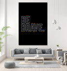 Be Brave by Afif Quilimo on GIANT ART - black digital painting