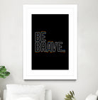 Be Brave by Afif Quilimo on GIANT ART - black digital painting