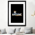 Be Awesome by Afif Quilimo on GIANT ART - black digital painting