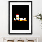 Be Awesome by Afif Quilimo on GIANT ART - black digital painting