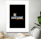 Be Awesome by Afif Quilimo on GIANT ART - black digital painting