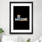 Be Awesome by Afif Quilimo on GIANT ART - black digital painting