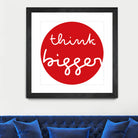 think bigger by Ralph Frankenberg on GIANT ART - red typography