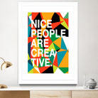 Nice People Are Creative by Danny Jardim on GIANT ART - typography