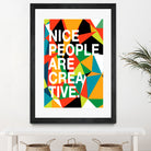 Nice People Are Creative by Danny Jardim on GIANT ART - typography