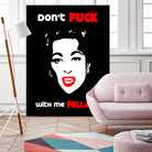 Mommie Dearest | Don't Fuck with me Fellas | Pop Art by William Cuccio on GIANT ART - black digital painting