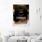 It Doesn't Get Easier You Just Get Stronger Gold Moti by Raul Andre Petrasanta on GIANT ART - yellow digital painting