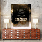 It Doesn't Get Easier You Just Get Stronger Gold Moti by Raul Andre Petrasanta on GIANT ART - yellow digital painting