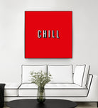 CHILL by Mike Tyau on GIANT ART - white typography