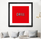 CHILL by Mike Tyau on GIANT ART - white typography