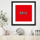 CHILL by Mike Tyau on GIANT ART - white typography