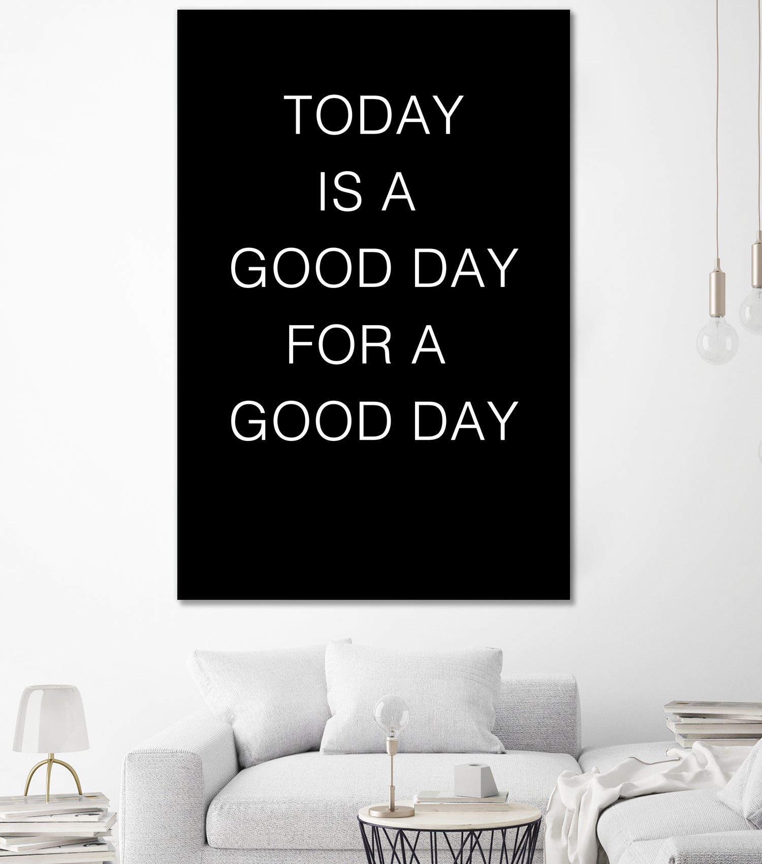 TODAY IS A Good Day FOR A GOOD DAY by SILVIA WISCHEROPP on GIANT ART - black typography