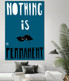 Nothing Is Permanent by Pax Macciu on GIANT ART - blue typography