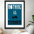 Nothing Is Permanent by Pax Macciu on GIANT ART - blue typography