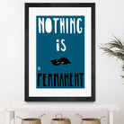 Nothing Is Permanent by Pax Macciu on GIANT ART - blue typography