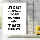 Life is just a little more honest  after two beers by Mustafa Ozeren on GIANT ART - white typography