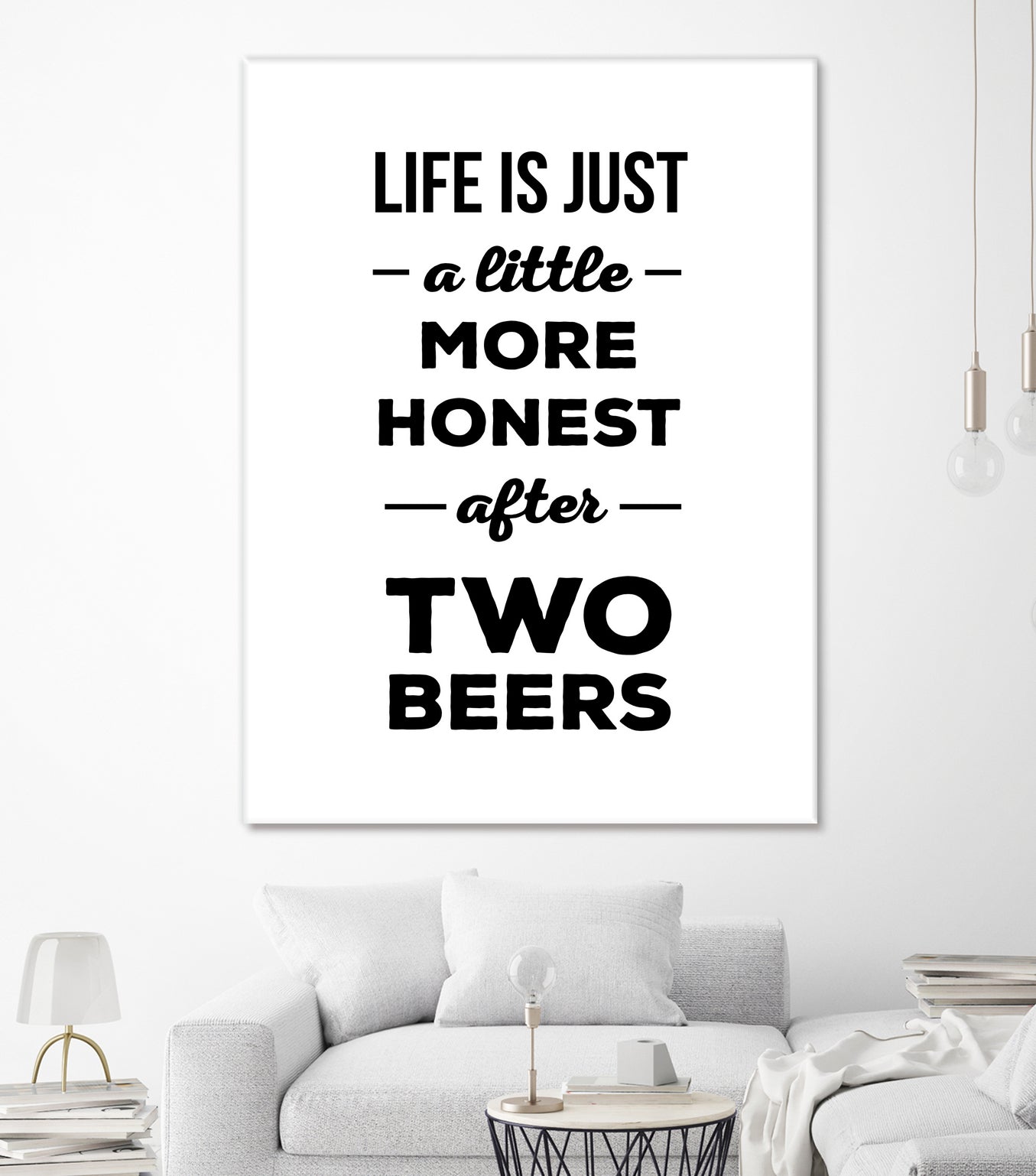 Life is just a little more honest  after two beers by Mustafa Ozeren on GIANT ART - white typography