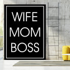 WIFE MOM BOSS by ALMA Studio on GIANT ART - black typography