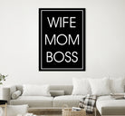 WIFE MOM BOSS by ALMA Studio on GIANT ART - black typography