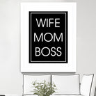 WIFE MOM BOSS by ALMA Studio on GIANT ART - black typography