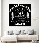 Stay in Love With All of It (II) by The Infinite Spark of Being Keith Welsh on GIANT ART - black typography