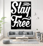 Stay Free (II) by The Infinite Spark of Being Keith Welsh on GIANT ART - black typography