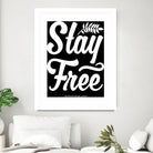 Stay Free (II) by The Infinite Spark of Being Keith Welsh on GIANT ART - black typography