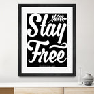 Stay Free (II) by The Infinite Spark of Being Keith Welsh on GIANT ART - black typography