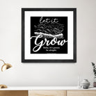 Let Grow (II) by The Infinite Spark of Being Keith Welsh on GIANT ART - black typography