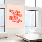 You're doing great Bitch (pink and red) by Amarinder Saggu on GIANT ART - pink typography