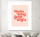 You're doing great Bitch (pink and red) by Amarinder Saggu on GIANT ART - pink typography