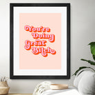 You're doing great Bitch (pink and red) by Amarinder Saggu on GIANT ART - pink typography