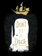 Don't Be A Dick by Michael Buxton on GIANT ART - black digital painting