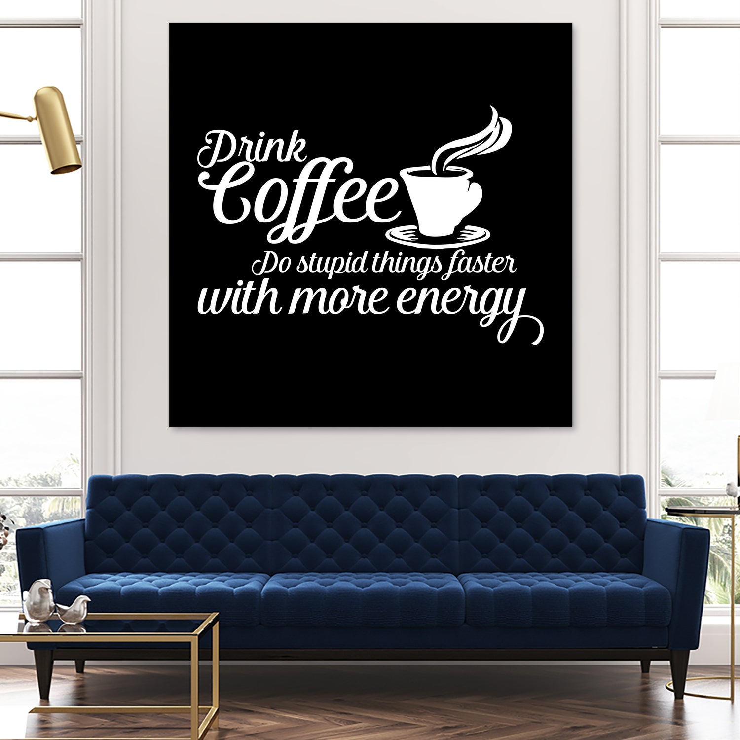 Drink coffee Do stupid things faster with more energy by fred bahurlet on GIANT ART - black typography