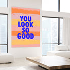 You Look So Good! by Anna Farath on GIANT ART - blue typography