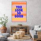 You Look So Good! by Anna Farath on GIANT ART - blue typography