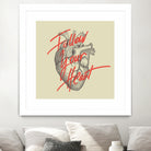 Follow Your Heart by Magdalena Mikos on GIANT ART - white typography