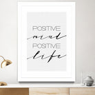 Positive Mind Positive Life by Justinas Jokubauskas on GIANT ART - black typography