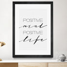 Positive Mind Positive Life by Justinas Jokubauskas on GIANT ART - black typography