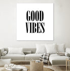 Good Vibes by Neli Dimitrova on GIANT ART - white typography