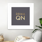 Drama Queen on Slate Grey by Dominique Van Roey on GIANT ART - gray typography