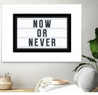 Now or Never by Art Frankenberg on GIANT ART - white typography